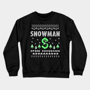 Snowman Speed Showdown Christmas Racing Fast Money Christmas Tree Xmas Racer Crewneck Sweatshirt